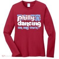70s 80s Philly Dancing On My Own Philadelphia Baseball Women's Long Sleeve Shirt thumb 0