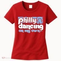 70s 80s Philly Dancing On My Own Philadelphia Baseball Women's T-Shirt thumb 0