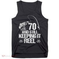 70 And Still Keeping It Reel Fishing 70th Birthday Gifts Tank Top thumb 0