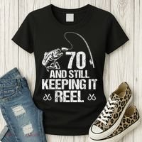 70 And Still Keeping It Reel Fishing 70th Birthday Gifts Women's T-Shirt thumb 3