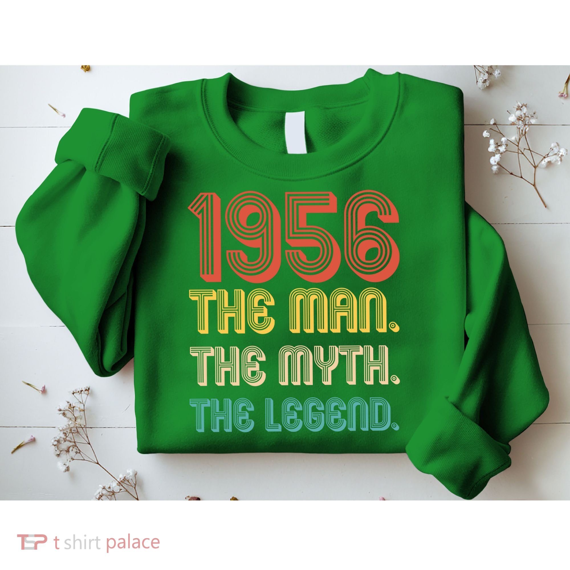 70th Birthday 1956 The Man Myth The Legend Sweatshirt