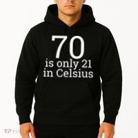 70th Birthday 70 is 21 in Celsius funny gift Hoodie thumb 2