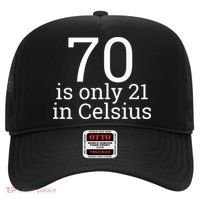 70th Birthday 70 is 21 in Celsius funny gift Hat thumb 0