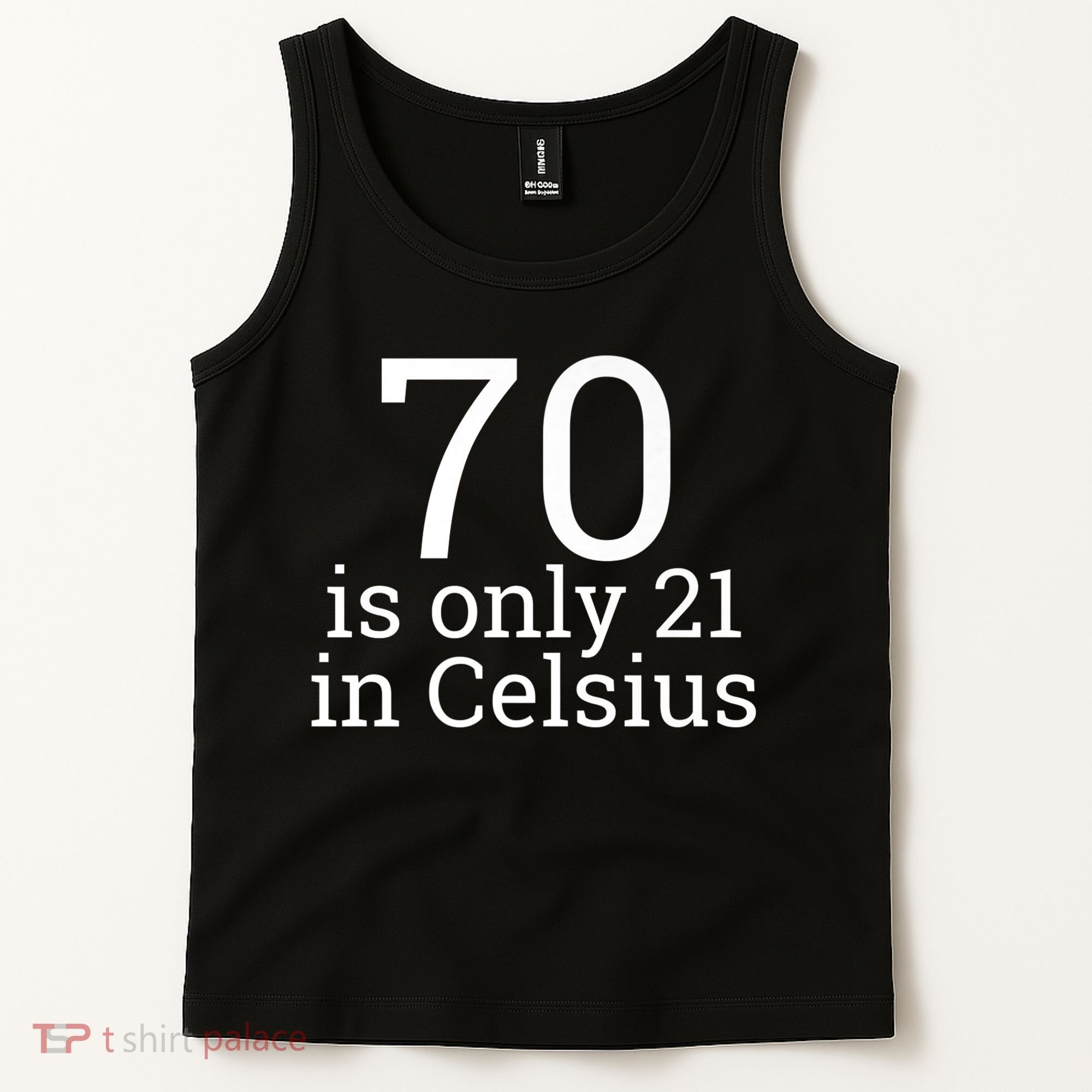70th Birthday 70 is 21 in Celsius funny gift Tank Top