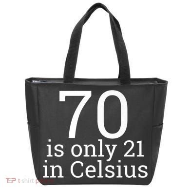 70th Birthday 70 is 21 in Celsius funny gift Tote Bag