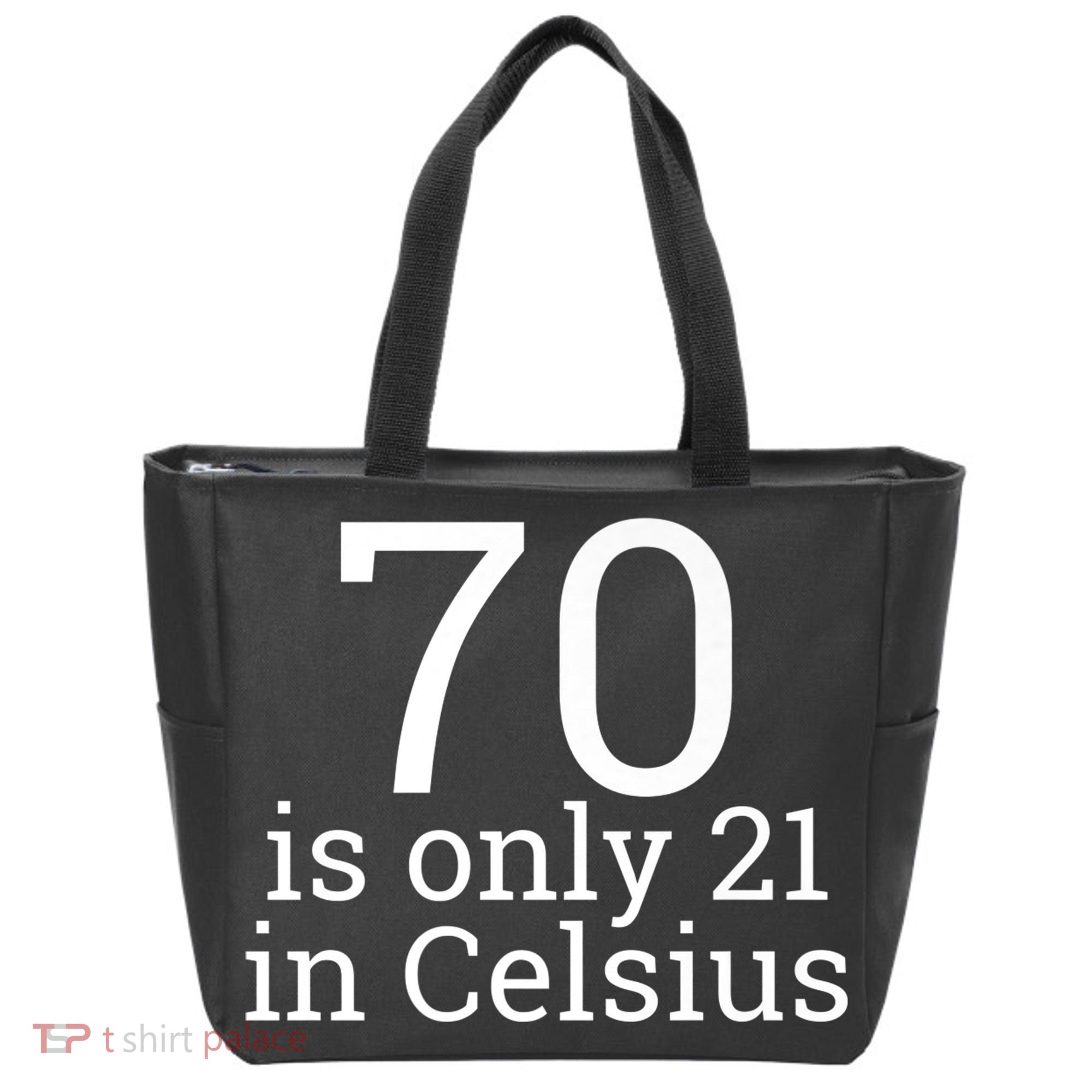 70th Birthday 70 is 21 in Celsius funny gift Tote Bag