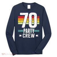 70 Birthday 70 Party Crew Squad 70th Bday Group Birthday Long Sleeve Shirt thumb 0