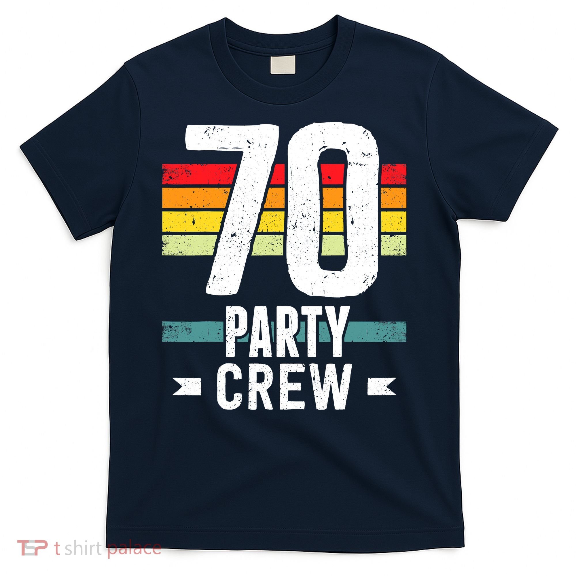 70 Birthday 70 Party Crew Squad 70th Bday Group Birthday T-Shirt