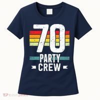 70 Birthday 70 Party Crew Squad 70th Bday Group Birthday Women's T-Shirt thumb 0
