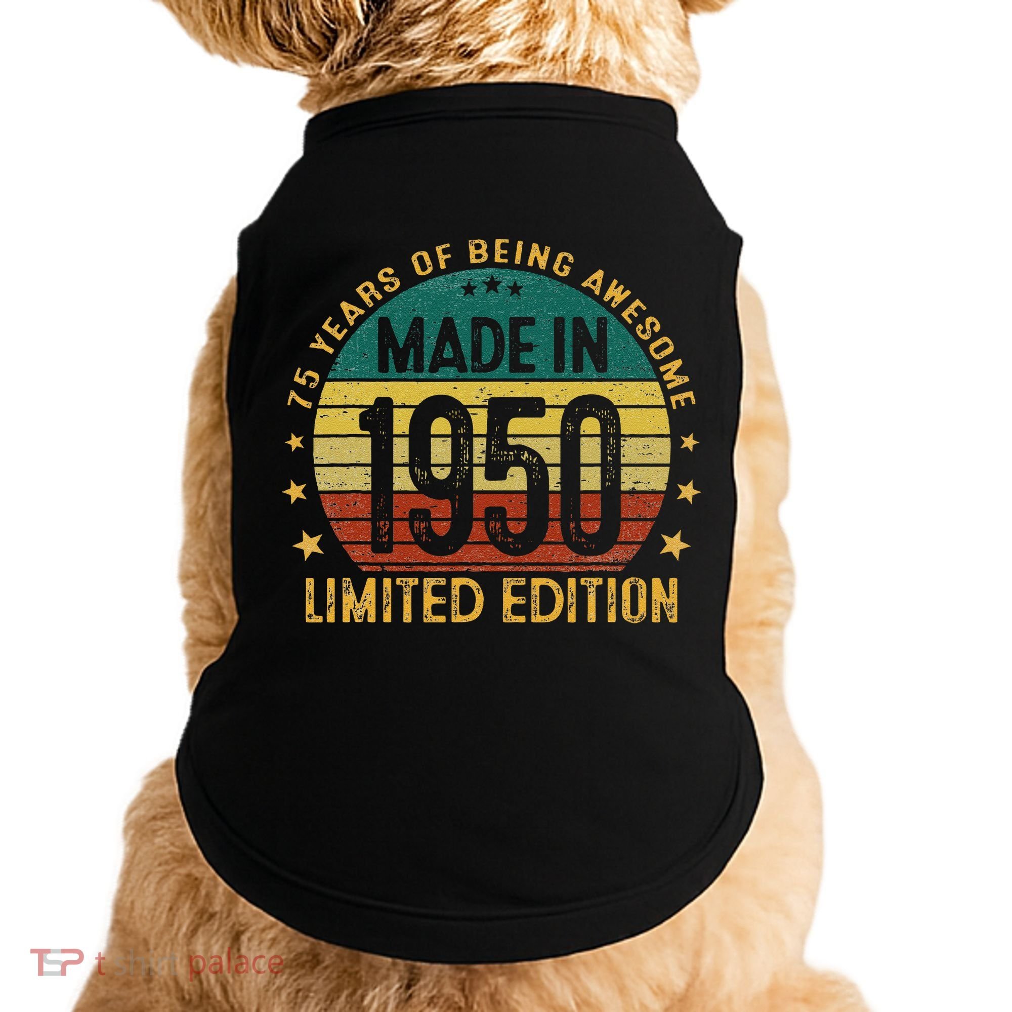 75th Birthday 75 Year Old Gifts Made In 1950 Limited Edition Doggie Tank