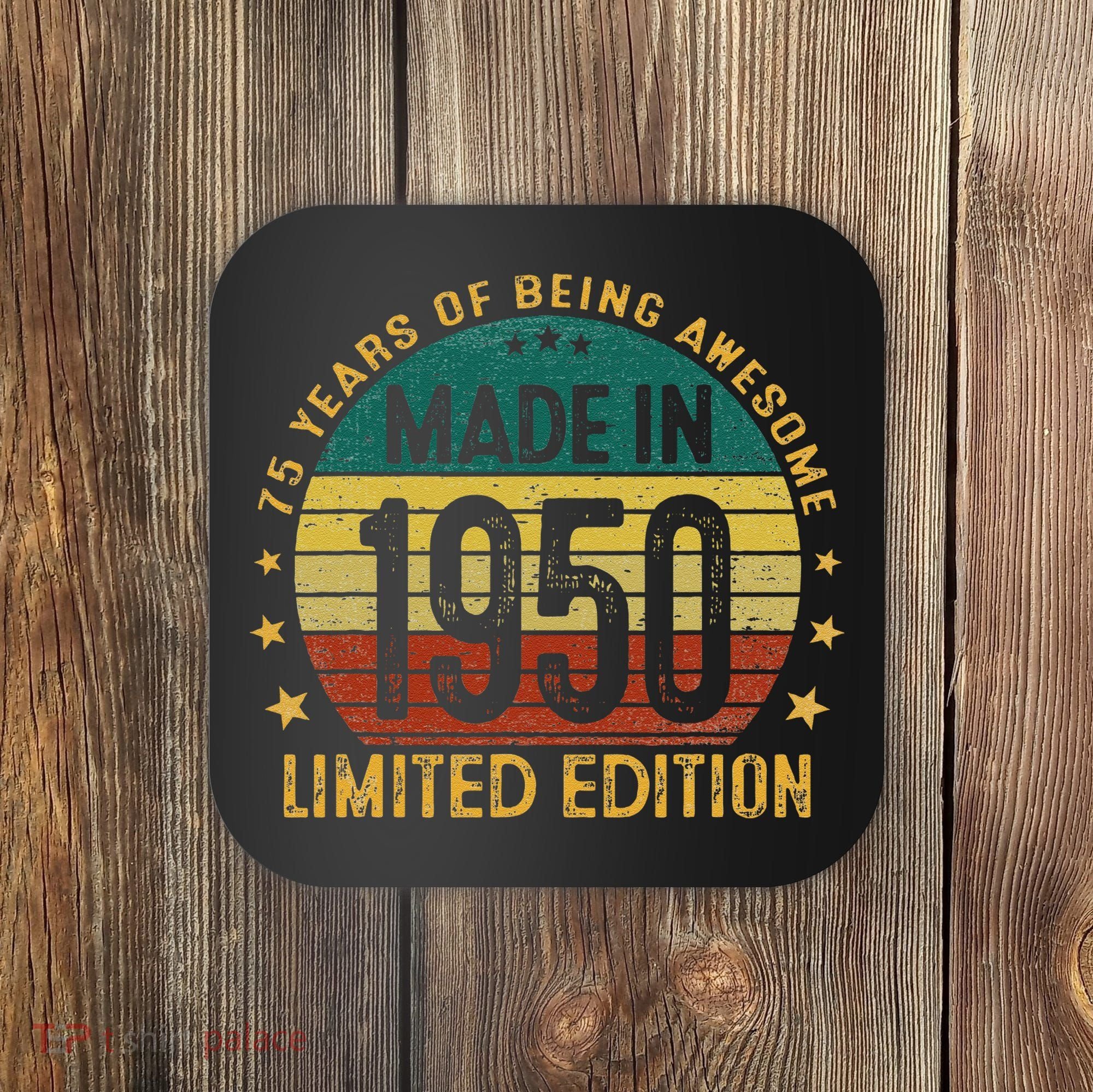 75th Birthday 75 Year Old Gifts Made In 1950 Limited Edition Coaster