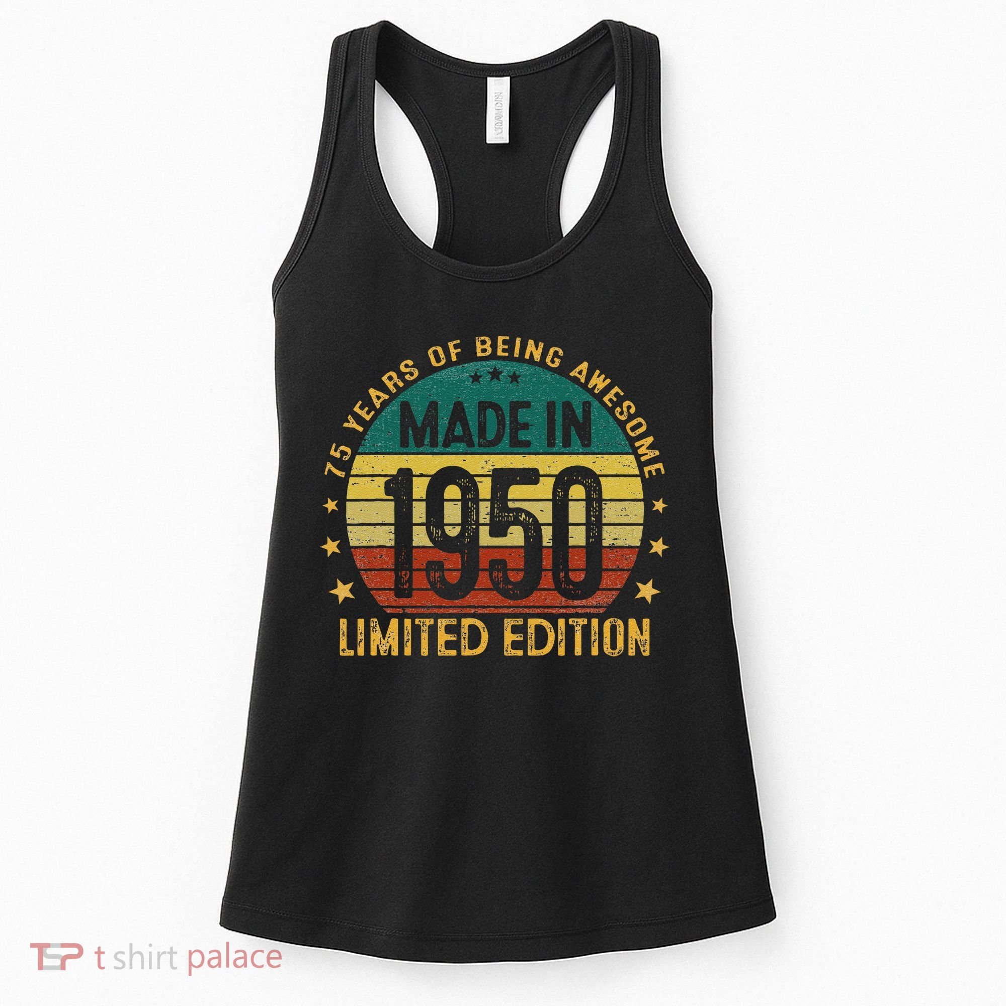 75th Birthday 75 Year Old Gifts Made In 1950 Limited Edition Women's Tank Top