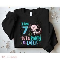 7th Birthday Axolotl - I Am 7 Let's Party A Lotl  Sweatshirt thumb 2