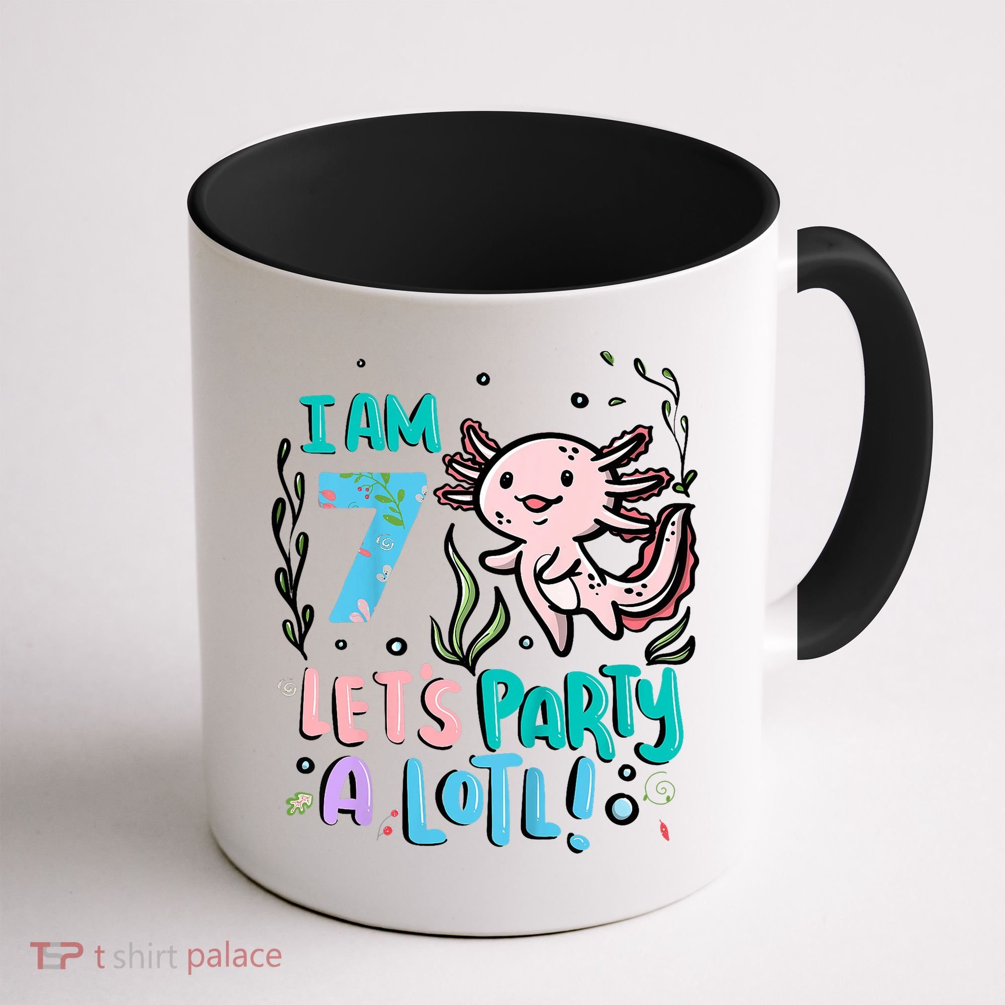 7th Birthday Axolotl - I Am 7 Let's Party A Lotl  Coffee Mug
