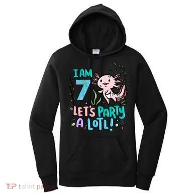 7th Birthday Axolotl - I Am 7 Let's Party A Lotl  Women's Hoodie