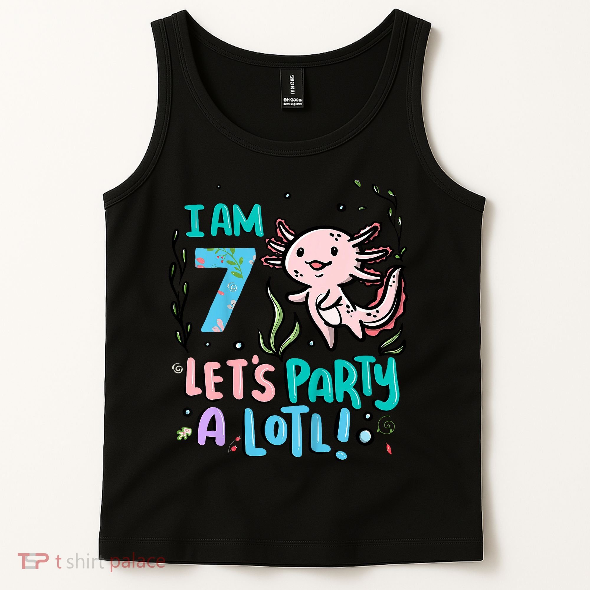 7th Birthday Axolotl - I Am 7 Let's Party A Lotl  Tank Top