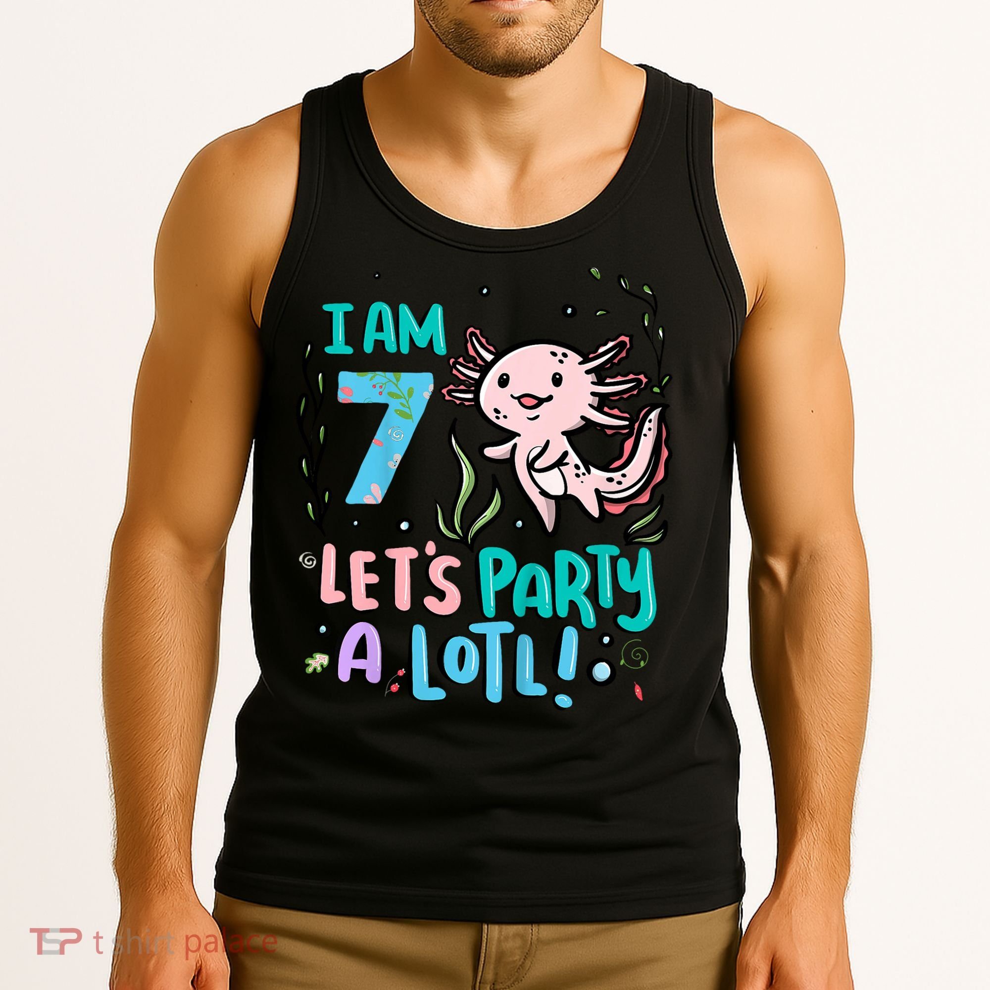 7th Birthday Axolotl - I Am 7 Let's Party A Lotl  Tank Top