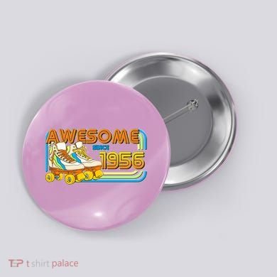 70th Birthday Awesome Since 1956 Retro Roller Skates  Button