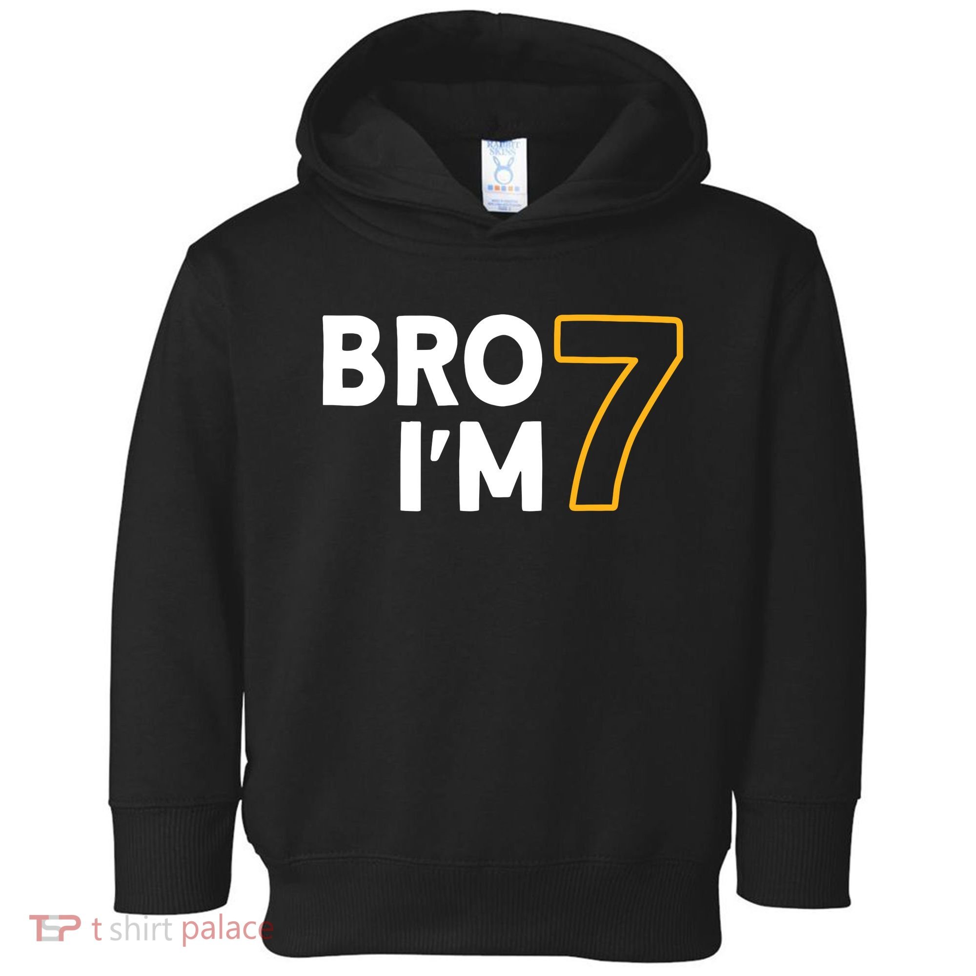7th Birthday Boy 7th Birthday 7 Years Old Bro Im 7 Toddler Hoodie