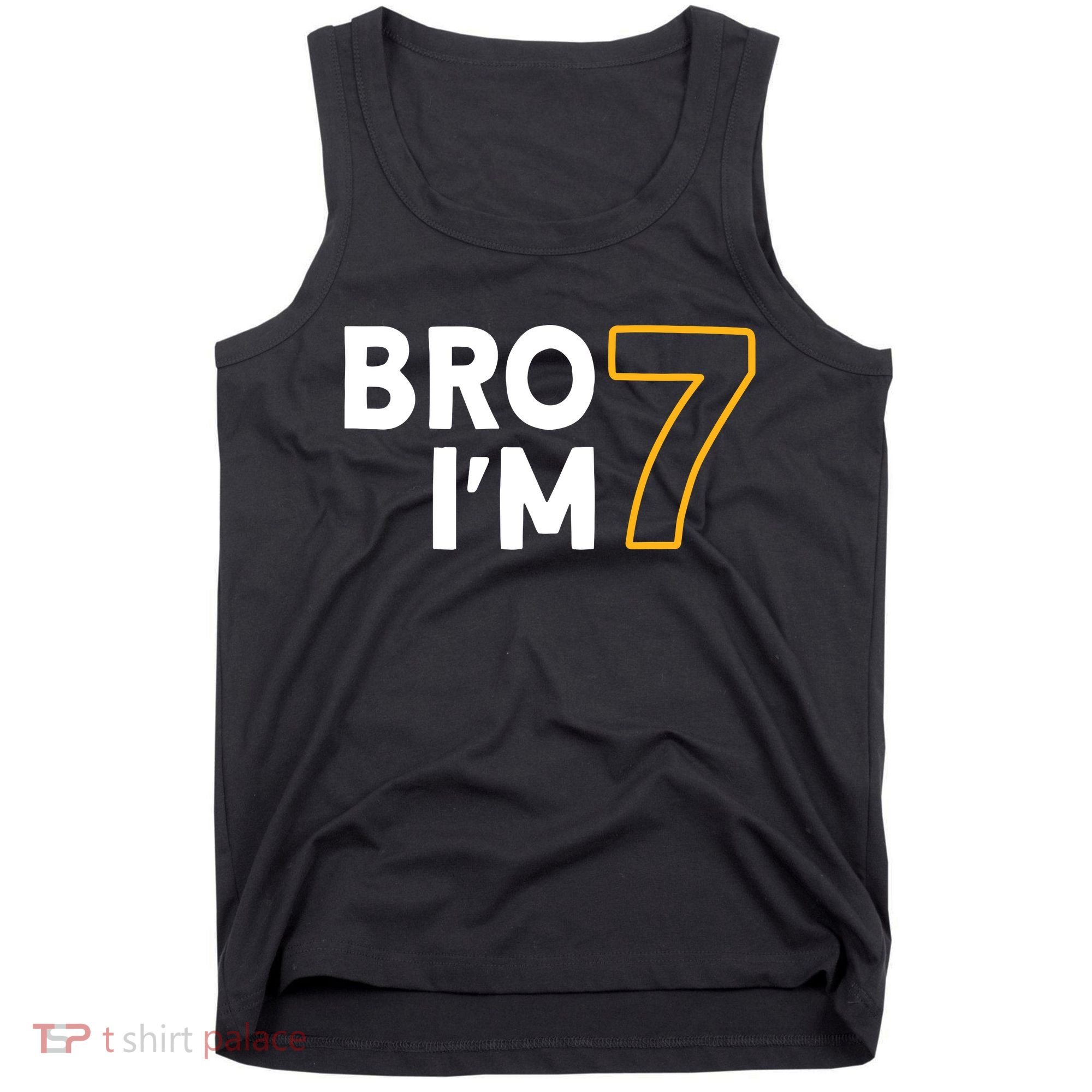 7th Birthday Boy 7th Birthday 7 Years Old Bro Im 7 Tank Top