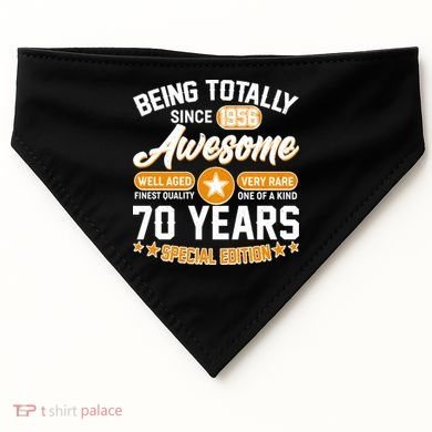 70th Birthday Being Totally Awesome Since 1956 Special Edition  USA-Made Doggie Bandana