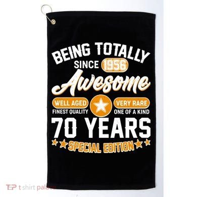 70th Birthday Being Totally Awesome Since 1956 Special Edition  Golf Towel