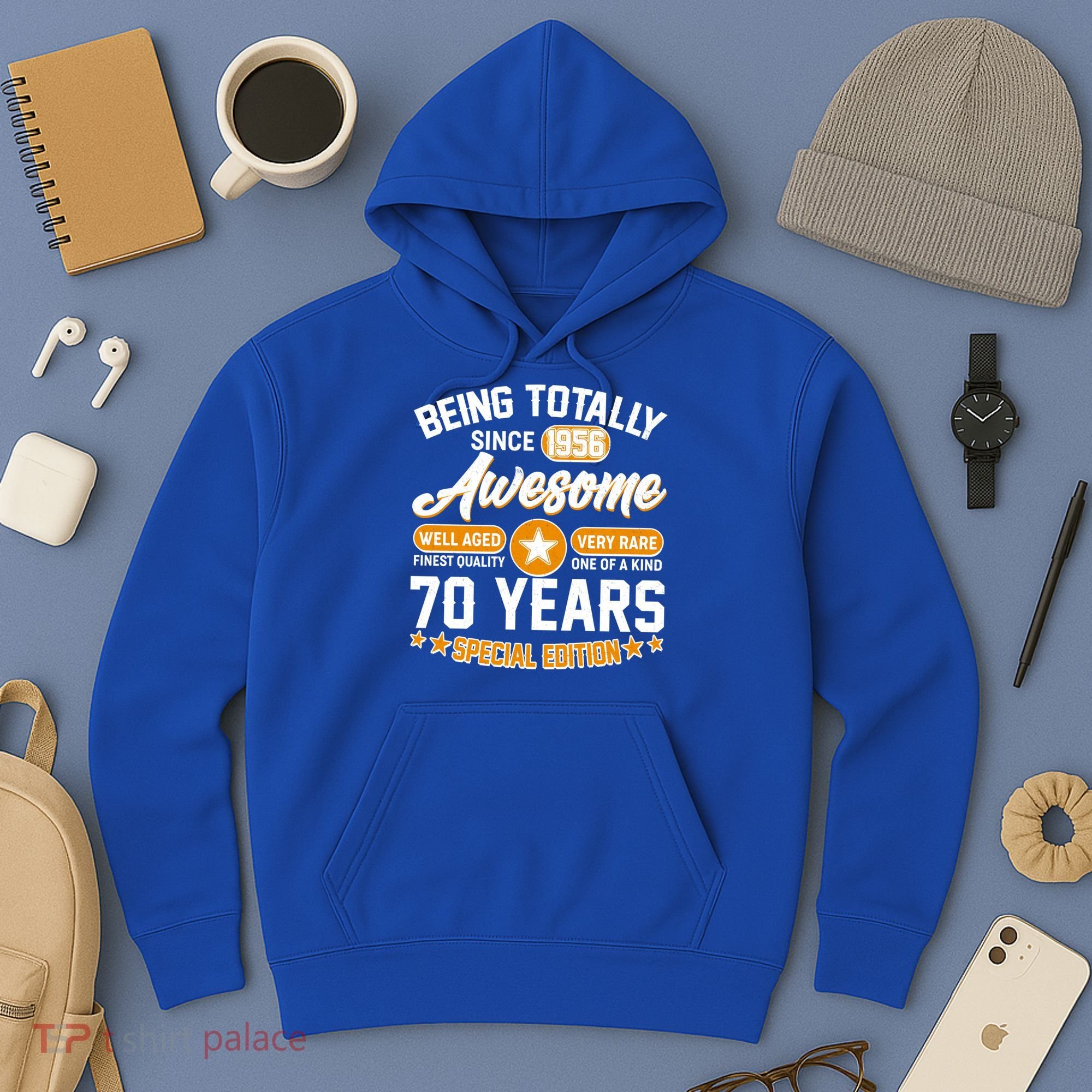 70th Birthday Being Totally Awesome Since 1956 Special Edition  Hoodie