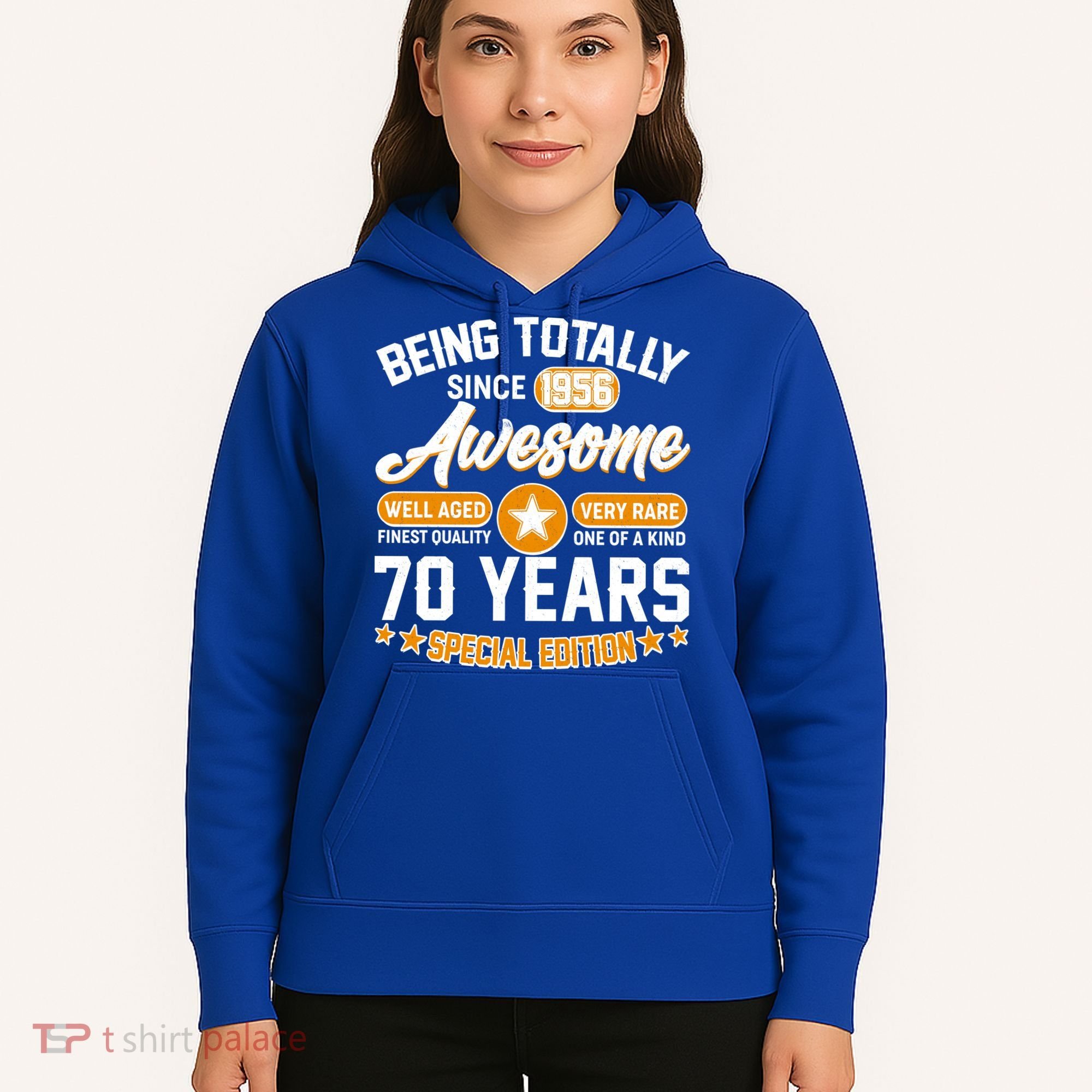 70th Birthday Being Totally Awesome Since 1956 Special Edition  Hoodie