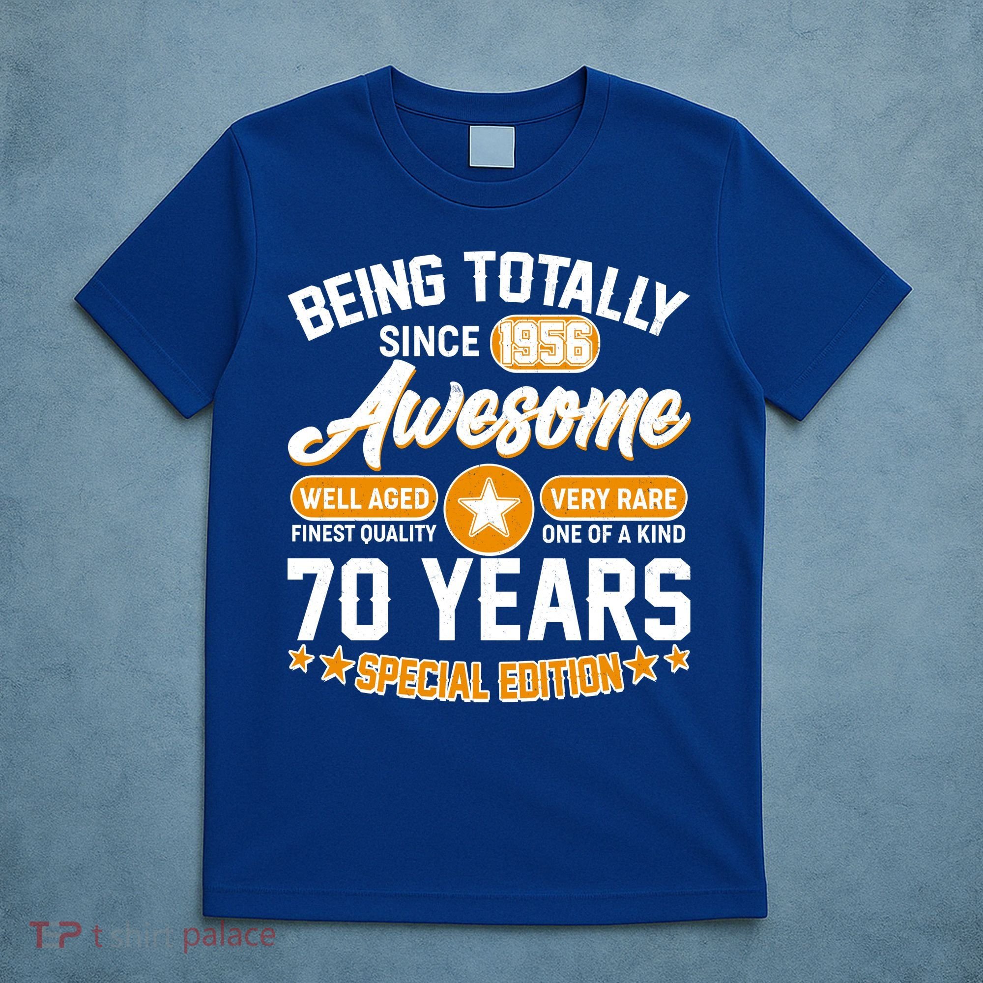 70th Birthday Being Totally Awesome Since 1956 Special Edition  T-Shirt