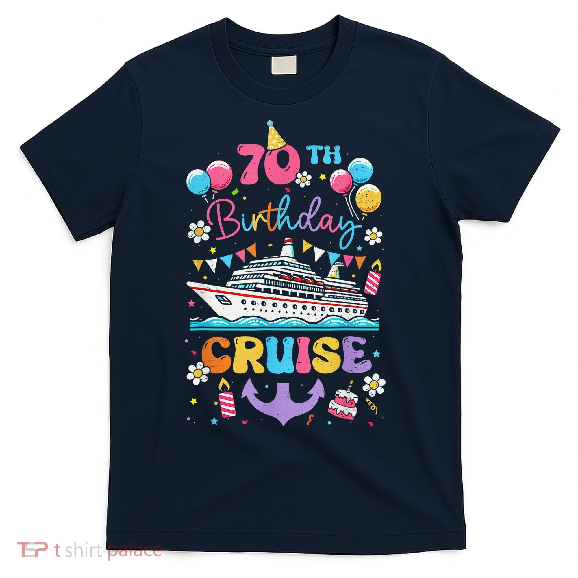 70th Birthday Cruise 70 Years Old Birthday Cruising Crew T-Shirt