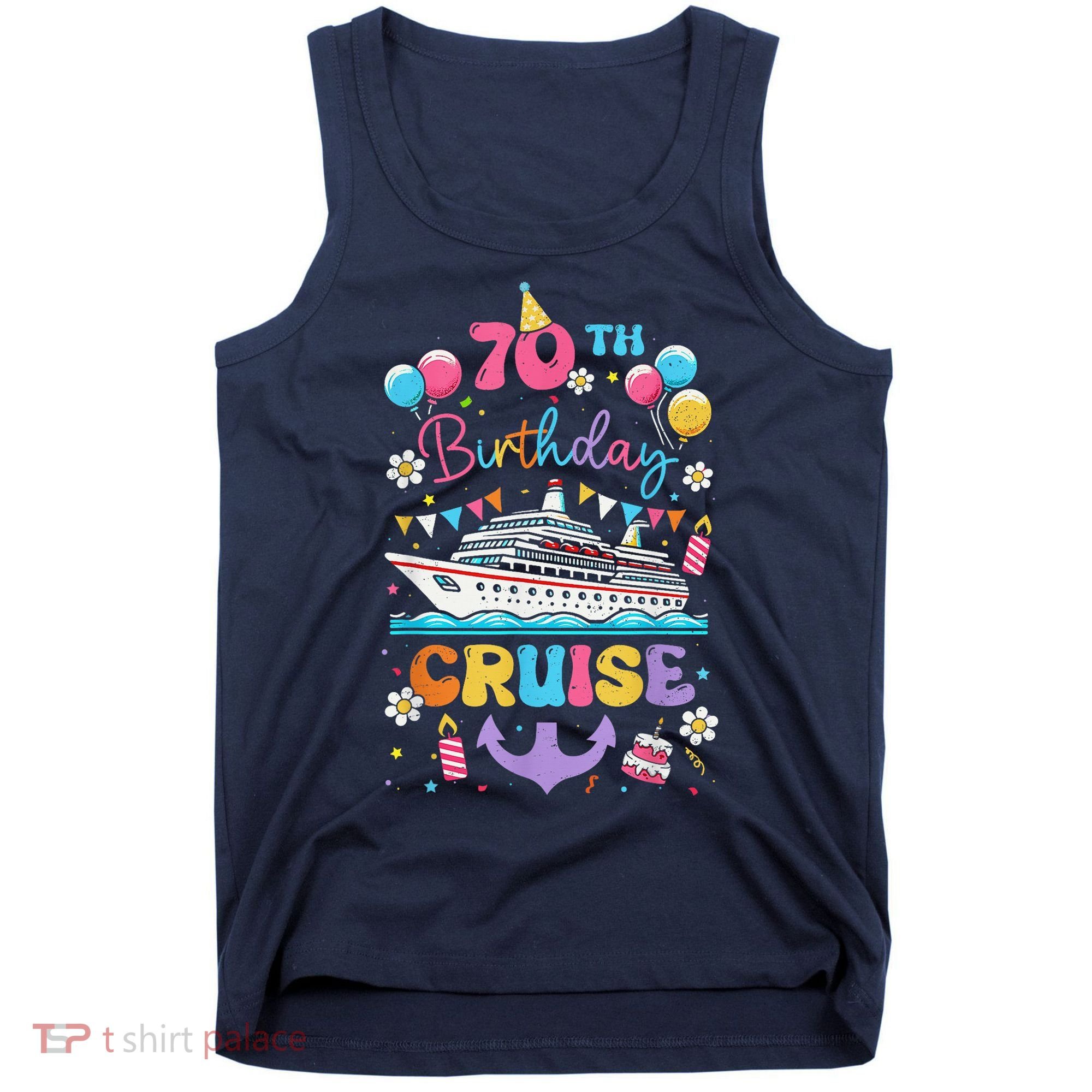 70th Birthday Cruise 70 Years Old Birthday Cruising Crew Tank Top