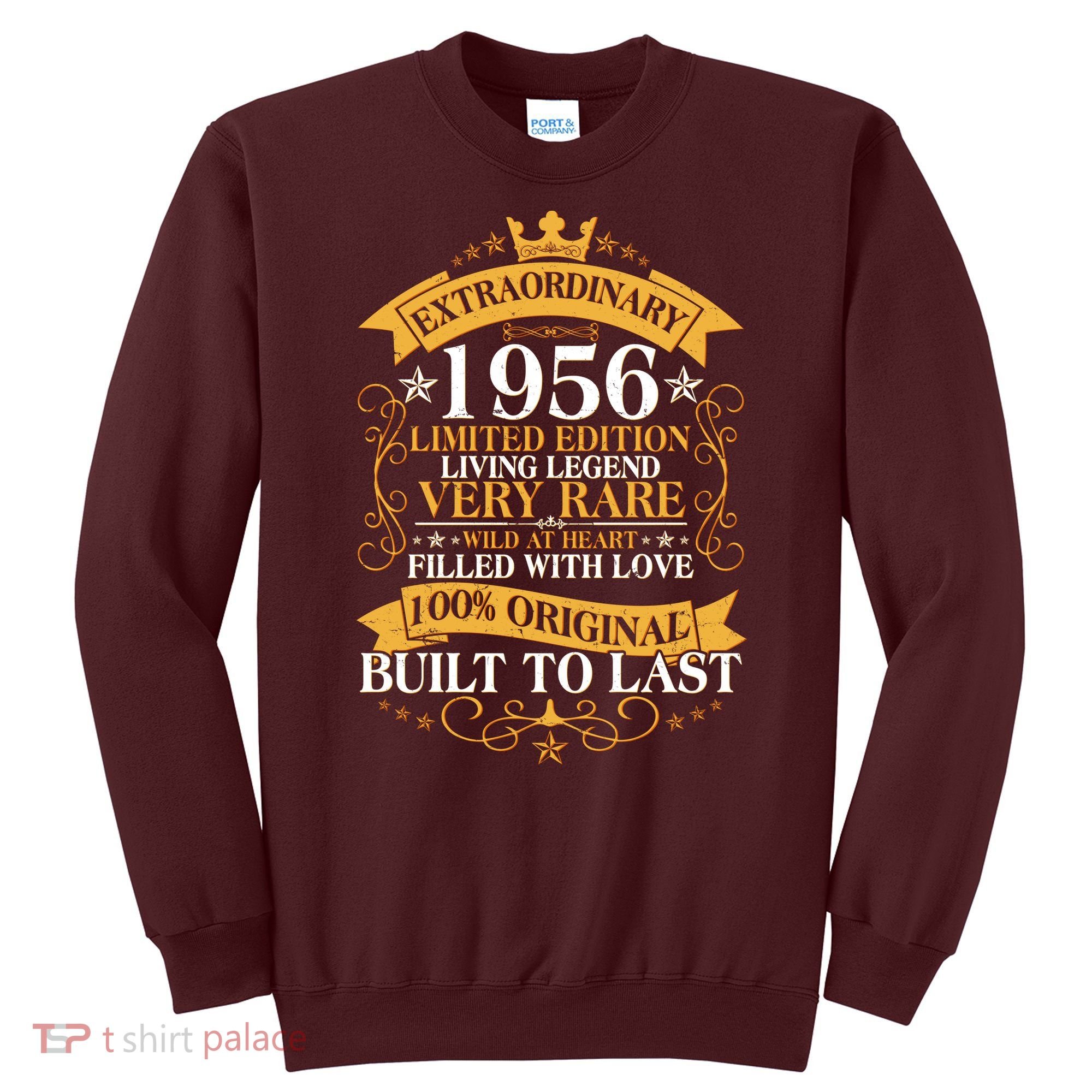 70th Birthday Extraordinary 1956 Limited Edition Living Legend Very Rare  Sweatshirt