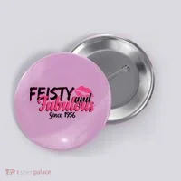 70th Birthday Feisty And Fabulous Since 1956  Button thumb 0