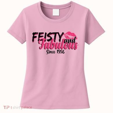 70th Birthday Feisty And Fabulous Since 1956  Women's T-Shirt