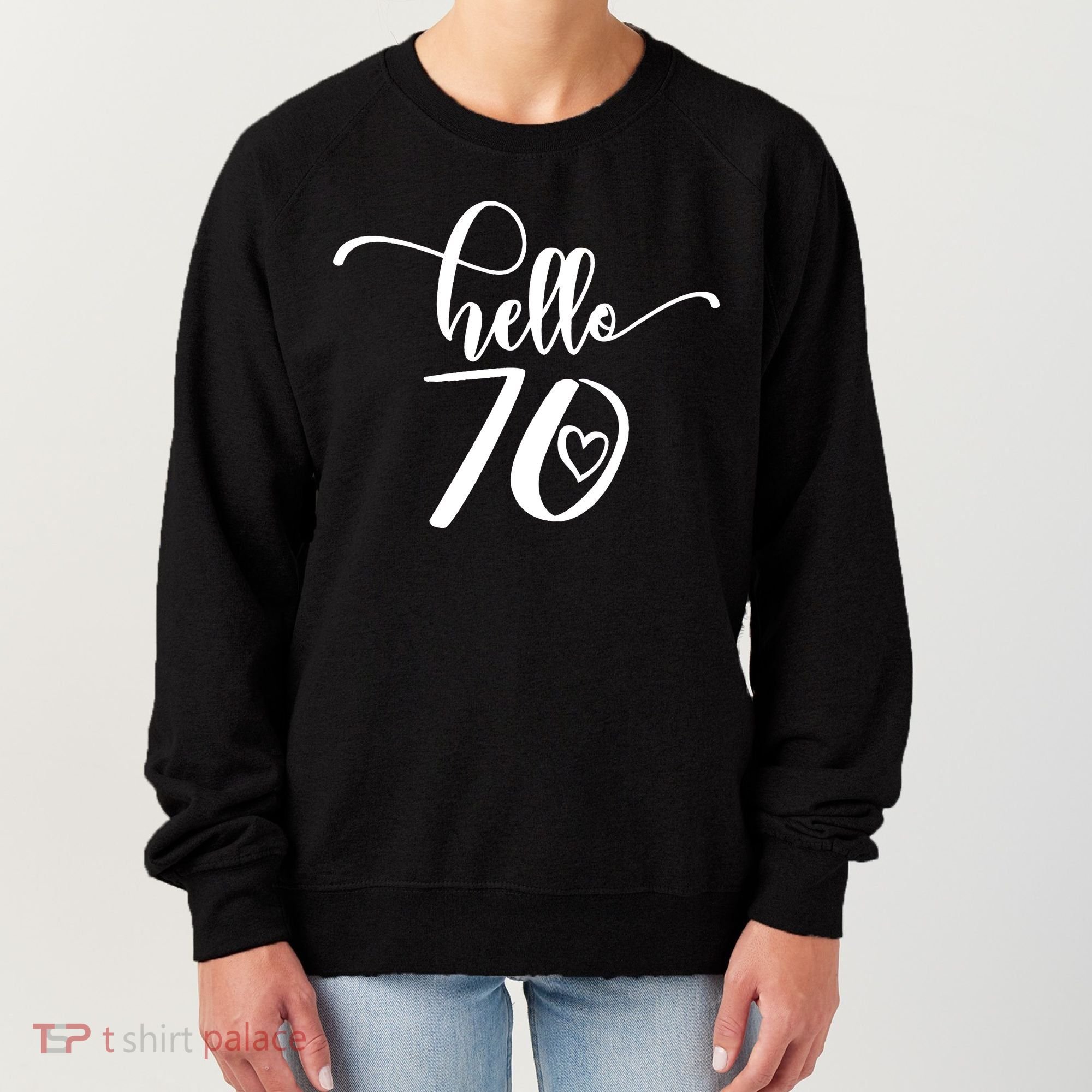 70th Birthday For  Hello 70 Seventy 70 Years Old Cute Women's Sweatshirt