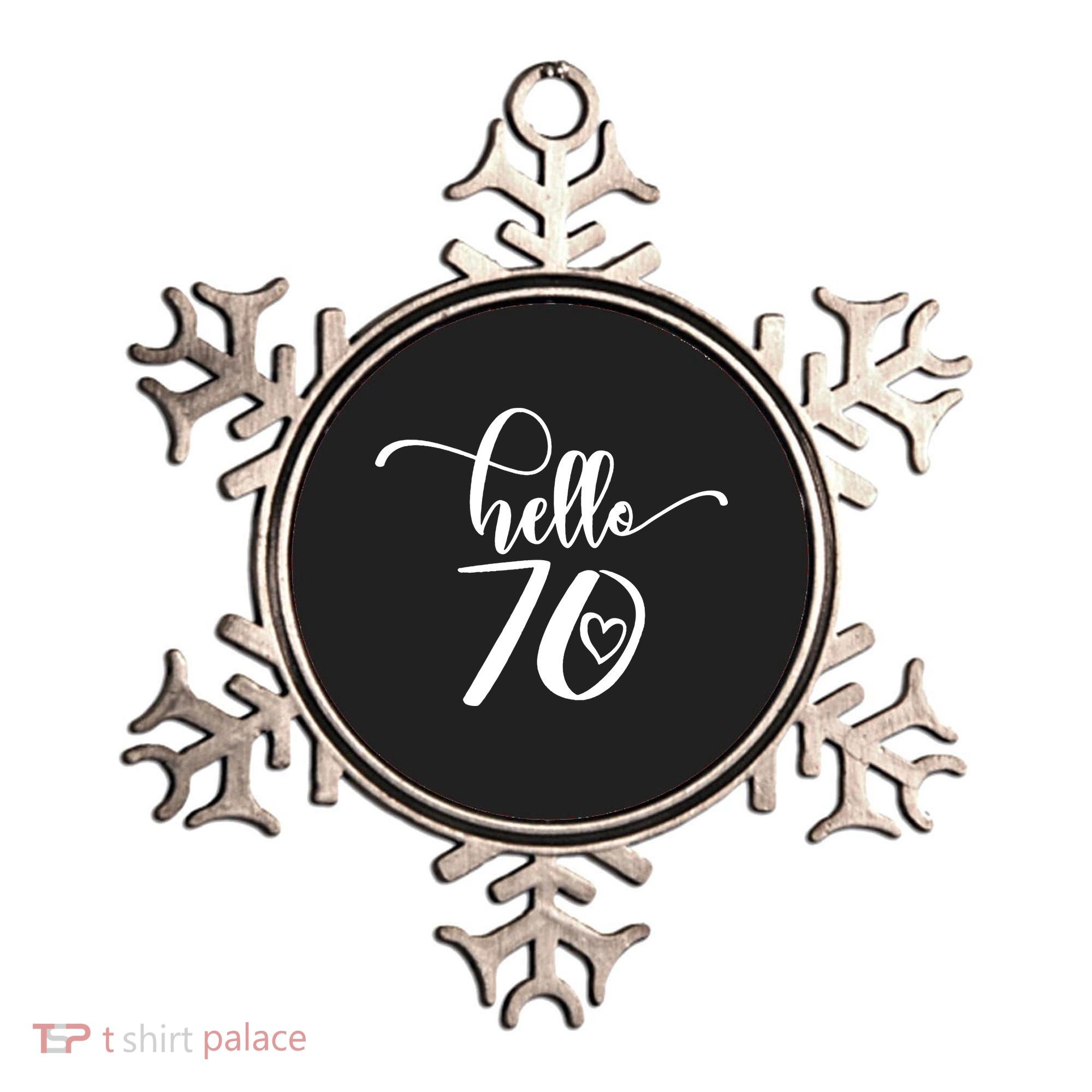 70th Birthday For  Hello 70 Seventy 70 Years Old Cute Ornament