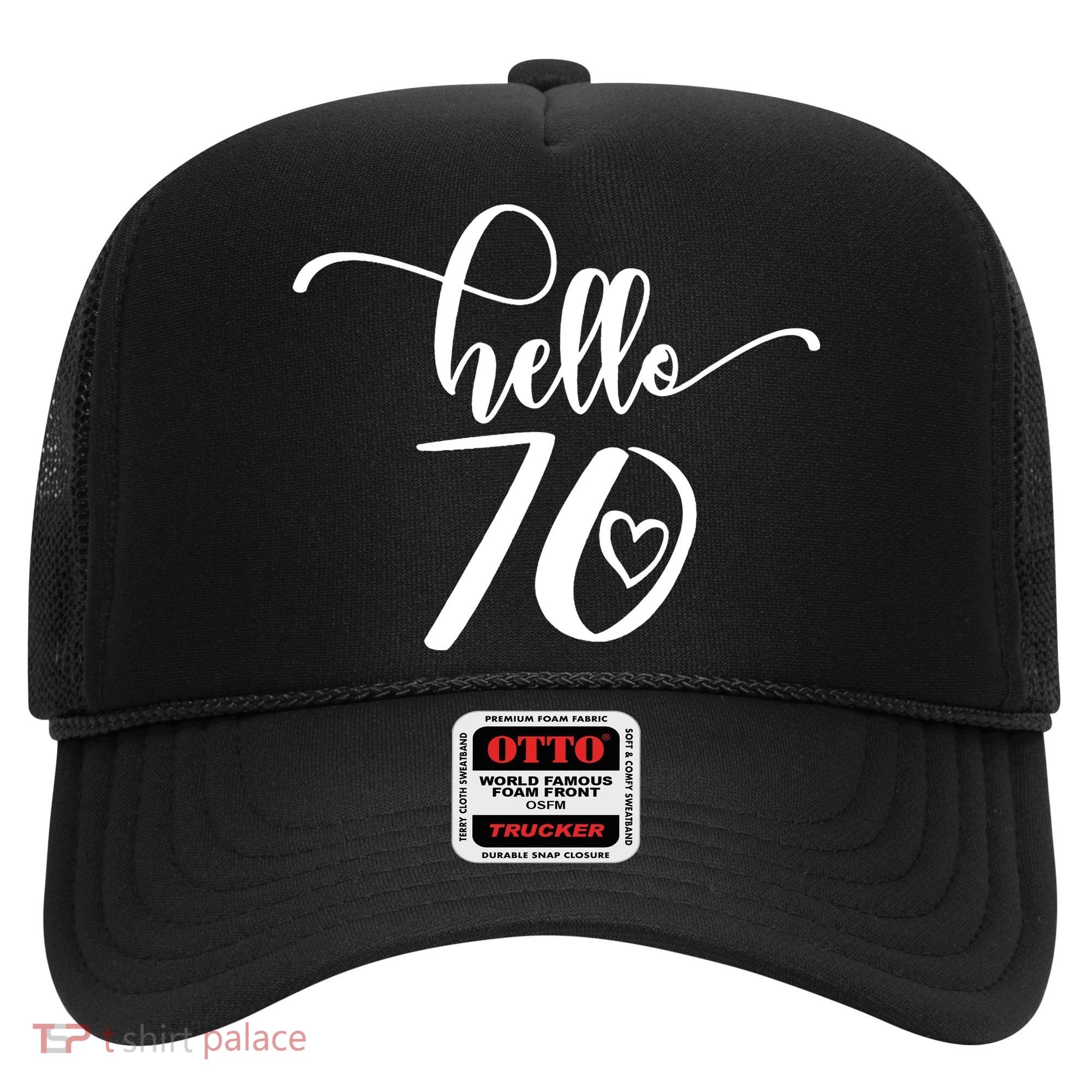 70th Birthday For  Hello 70 Seventy 70 Years Old Cute Hat