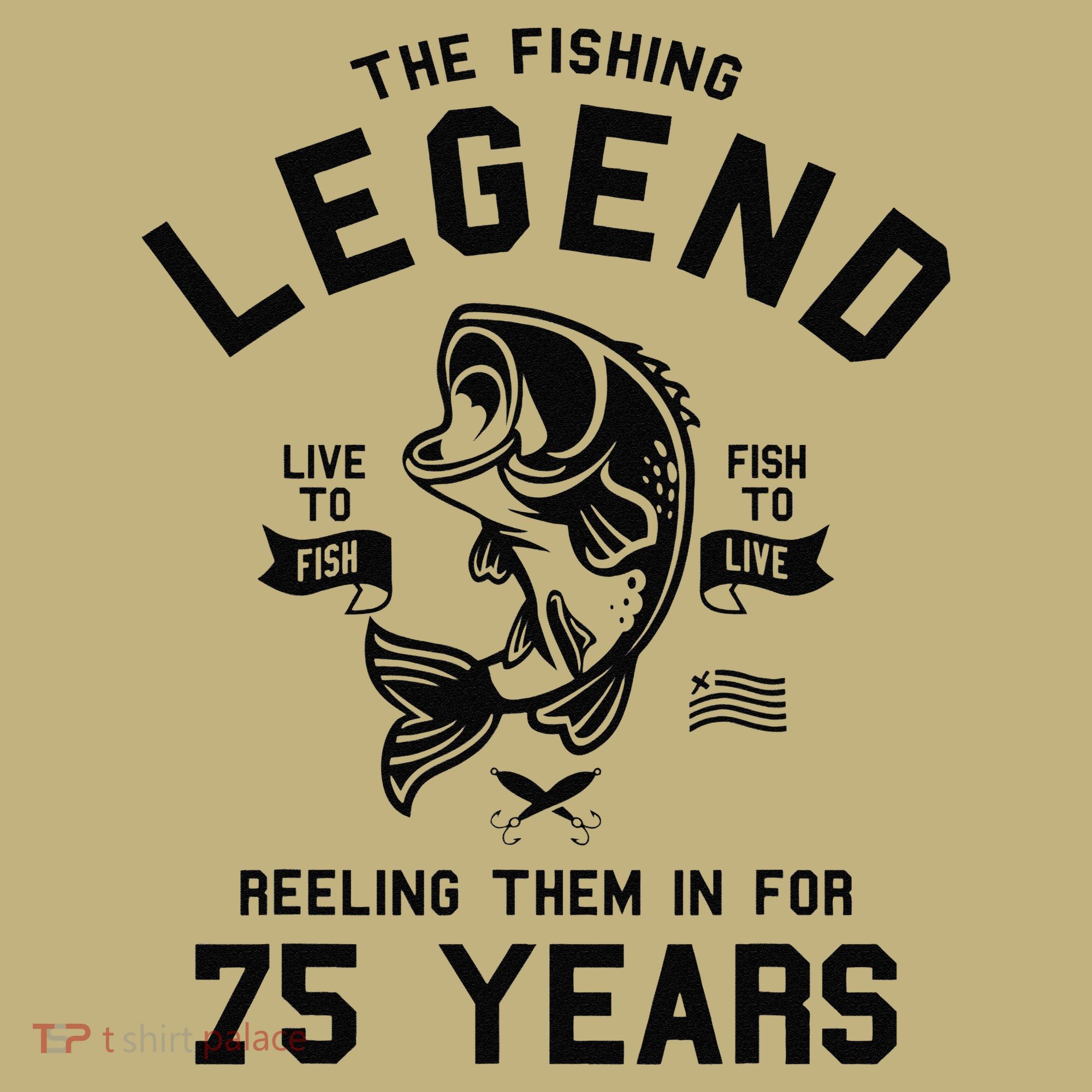 75th Birthday Gift The Fishing Legend 75 Years Fisherman T-Shirt