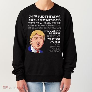 75Th Birthday Gift Funny Trump Women's Sweatshirt