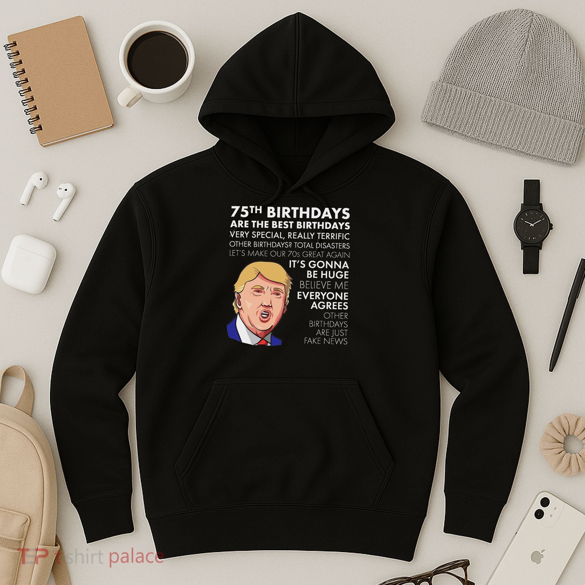 75Th Birthday Gift Funny Trump Hoodie