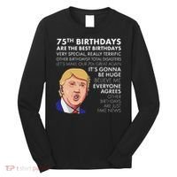 75Th Birthday Gift Funny Trump Long Sleeve Shirt thumb 0
