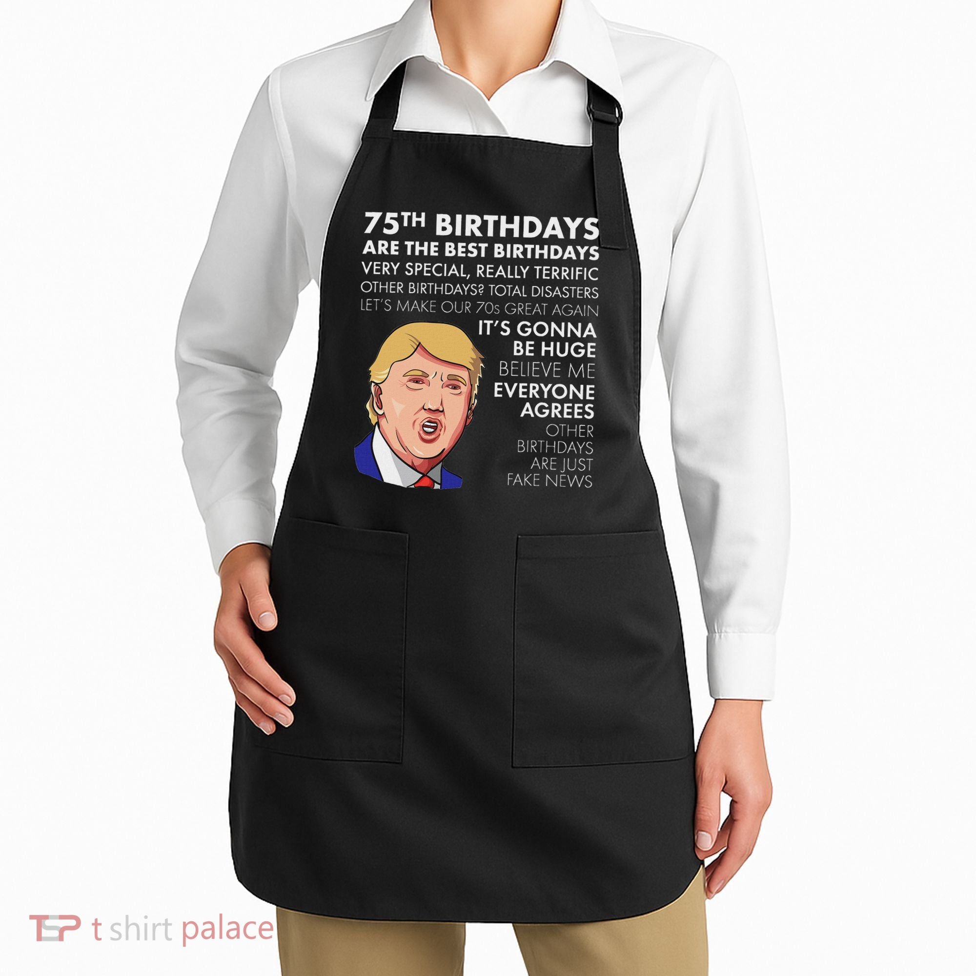 75Th Birthday Gift Funny Trump Apron