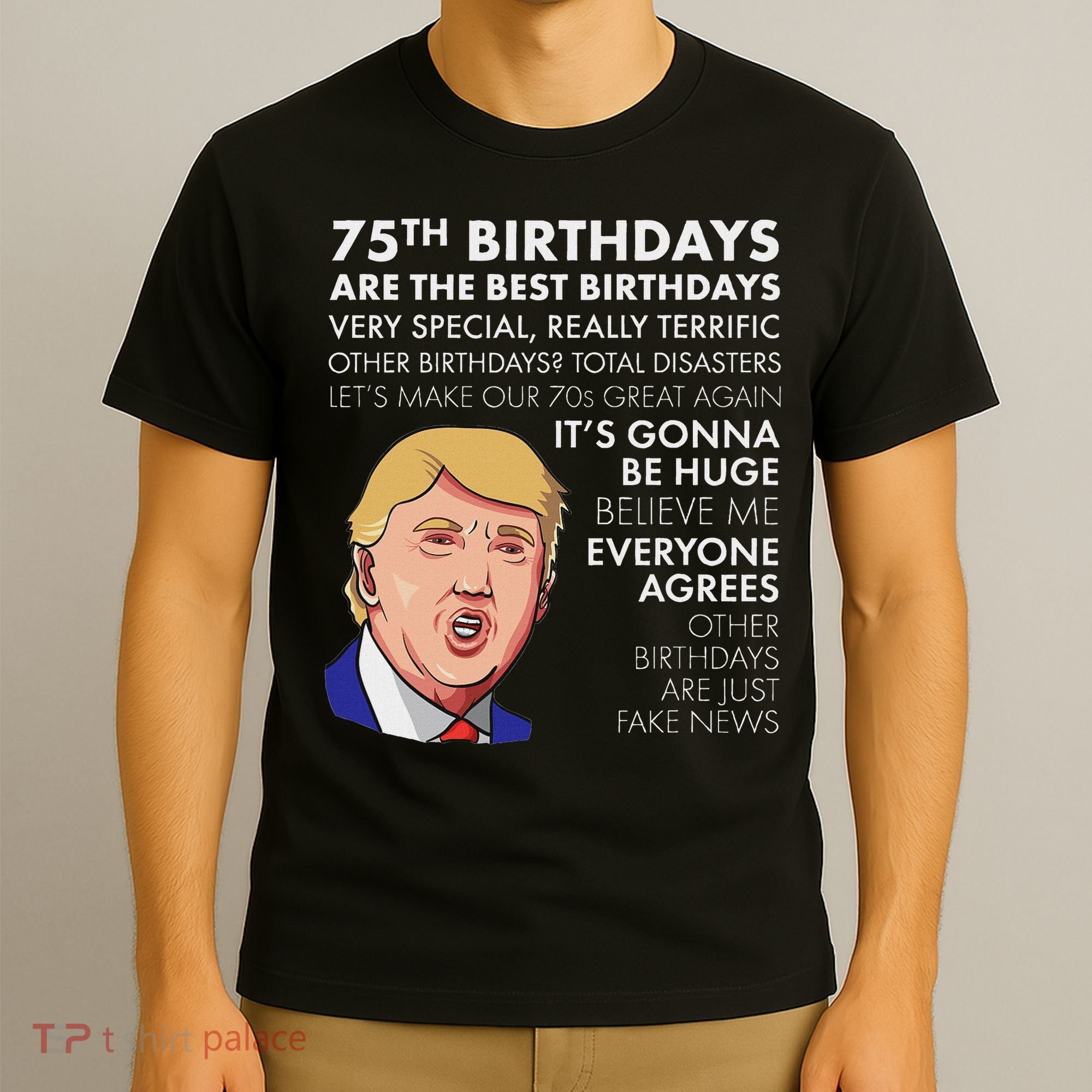 75Th Birthday Gift Funny Trump T-Shirt