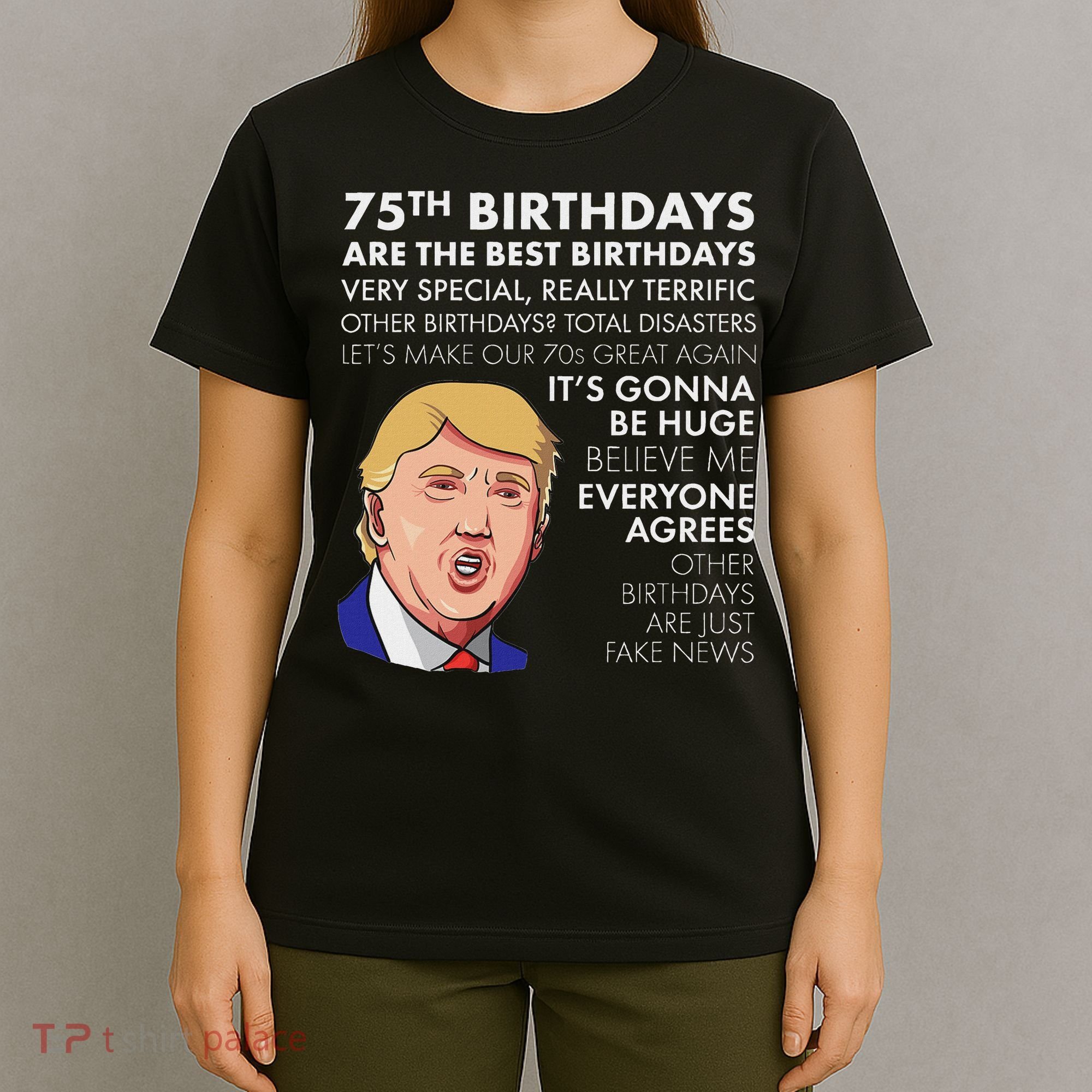 75Th Birthday Gift Funny Trump T-Shirt
