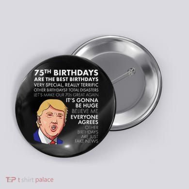 75Th Birthday Gift Funny Trump Button