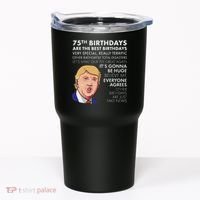 75Th Birthday Gift Funny Trump Tumbler thumb 0