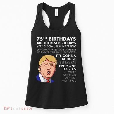 75Th Birthday Gift Funny Trump Women's Tank Top