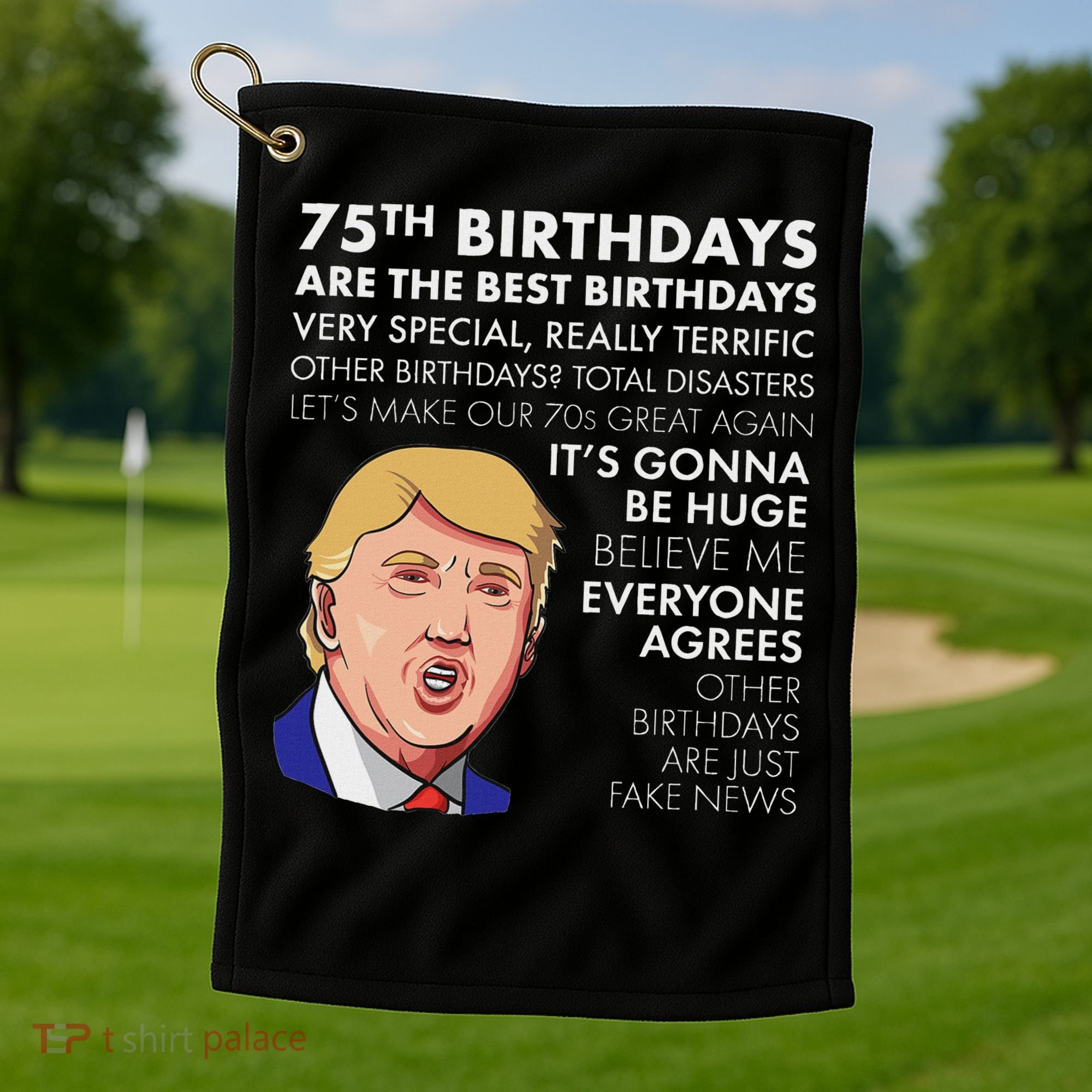 75Th Birthday Gift Funny Trump Golf Towel