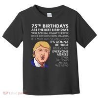 75Th Birthday Gift Funny Trump Toddler T-Shirt thumb 0