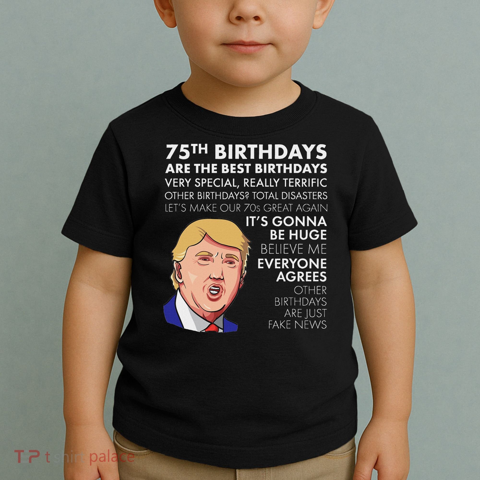 75Th Birthday Gift Funny Trump Toddler T-Shirt